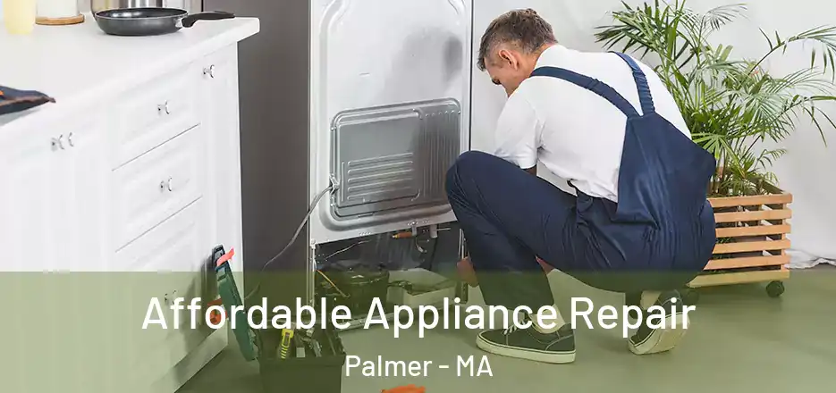 Affordable Appliance Repair Palmer - MA