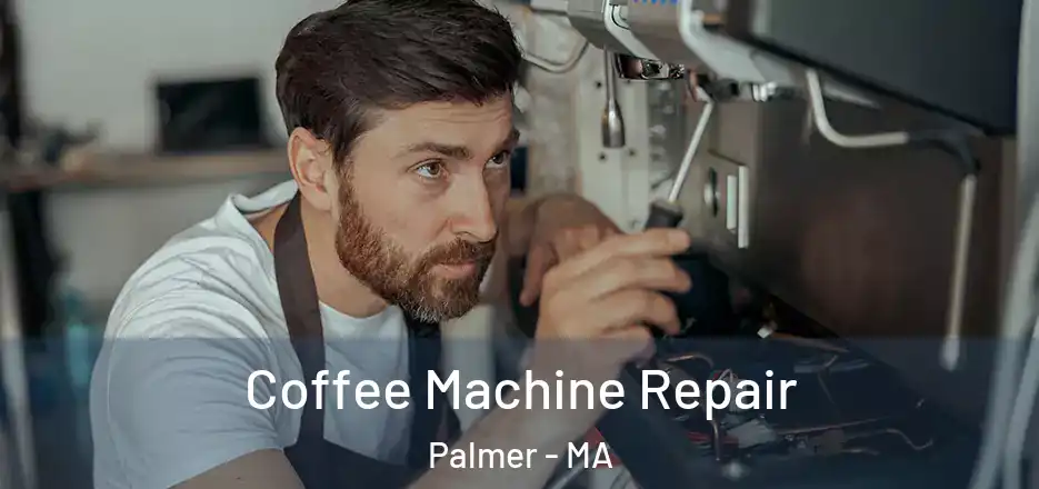 Coffee Machine Repair Palmer - MA
