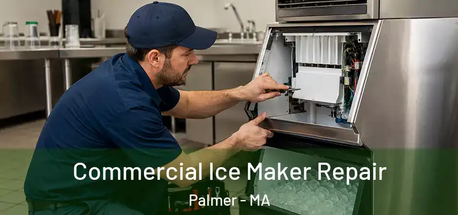 Commercial Ice Maker Repair Palmer - MA