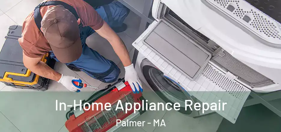 In-Home Appliance Repair Palmer - MA