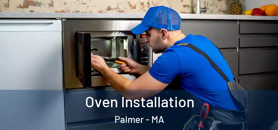 Oven Installation Palmer - MA