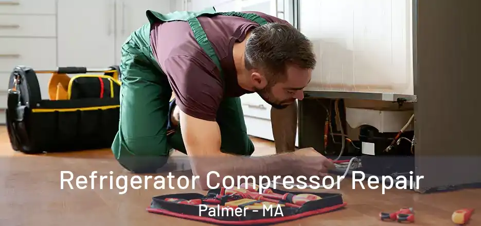 Refrigerator Compressor Repair Palmer - MA
