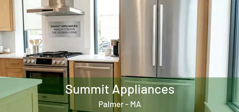 Summit Appliances Palmer - MA