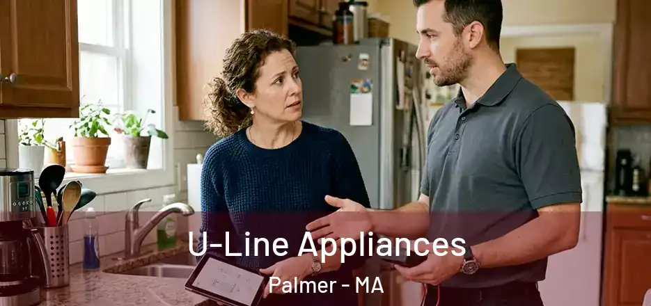 U-Line Appliances Palmer - MA