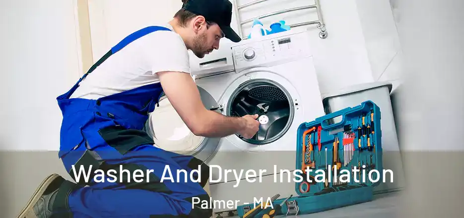 Washer And Dryer Installation Palmer - MA