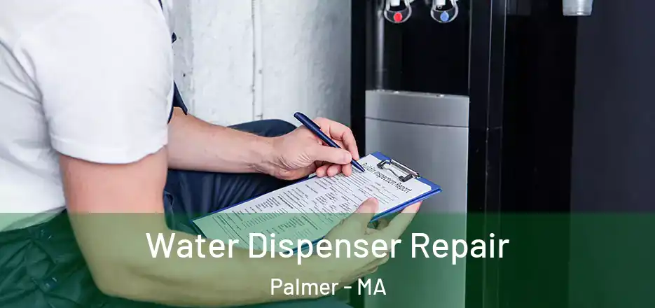 Water Dispenser Repair Palmer - MA